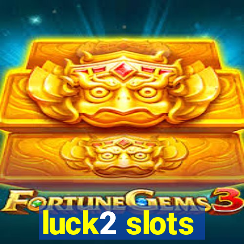 luck2 slots